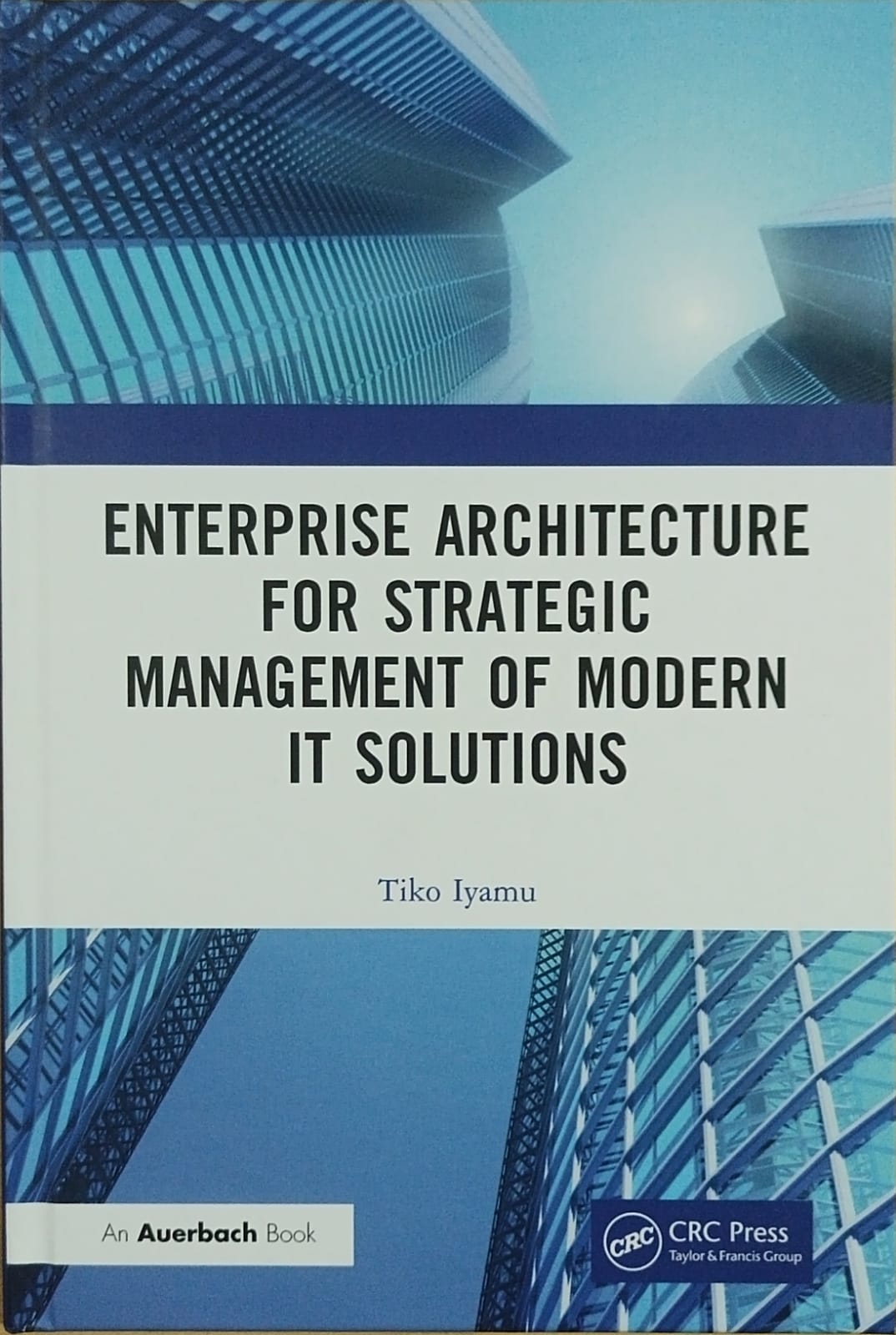 Enterprise architecture for strategic management of modern IT solutions