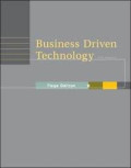Business driven technology 5th ed.