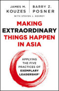 Making extraordinary things happen in asia : applying the five practices of exemplary leadership