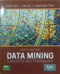 Data mining: concepts and techniques 4th edition