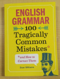 English grammar: 100 tragically common mistakes and how to correct them