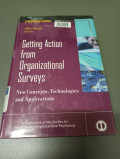 Getting action from organizational surveys : new concepts, technologies, and applications