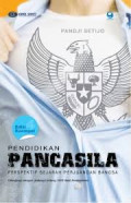 Pendidikan Pancasila : perspektif sejarah perjuangan bangsa ed. 4