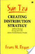 Sun tzu creating distribution strategy : aplikasi strategi perang sun tzu dalam pendistribusian produk
