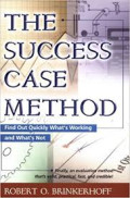 The success case method : find out quickly what's working and what's not