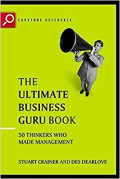 The ultimate business guru book : the greatest thinkers who  made management