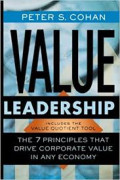 Value leadership: The 7 principles that drive corporate value in any economy