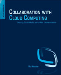 Collaboration with cloud computing: security, social media, and unified communications