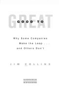 Good to great: Why some companies make the leap and others dont