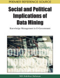 Social and political implications of data mining: knowledge management in e-goverment