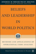 Beliefs and leadership in world politics: methods and applications of operational code analysis