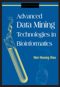 Advanced data mining technologies in bioinformatics