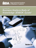 A guide to the business analysis body of knowledge (babok guide) version 2.0
