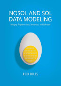 Nosql and sql data modeling: bringing together data, semantics , and software