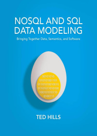 Nosql and sql data modeling: bringing together data, semantics , and software