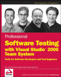 Professional software testing with visual studio 2005 team system: tools for software developmers and test engineers