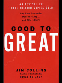 Good to great: why some companies make the leap