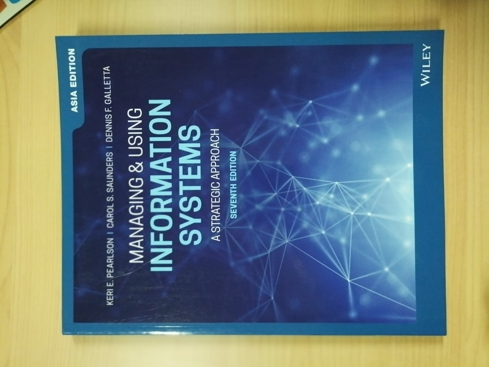Managing and using information systems : a strategic approach 7th asia edition
