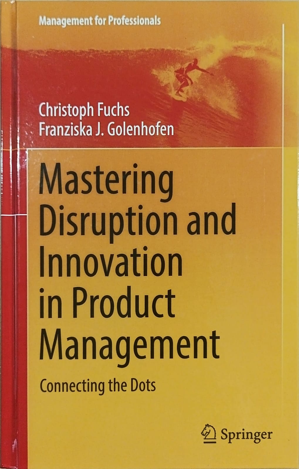 Mastering disruption and innovation in product management: connecting the dots