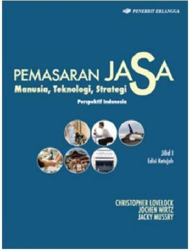 Pemasaran jasa: manusia, teknologi, strategi - perspektif indonesia jilid 1 edisi 7