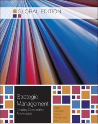 Strategic management : creating competitive advantages, 6th ed.