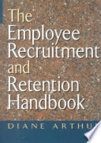 The employee recruitment and retention handbook