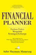 Financial planner : panduan praktis mengelola keuangan keluarga