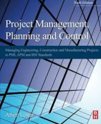 Project management, planning, and control : managing engineering, construction, and manufacturing projects to pmi, apm and bsi standards 6th ed.