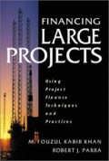 Financing large projects : using project finance techniques and practices