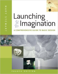 Launching the imagination : a comprehensive guide to basic design 4th ed.