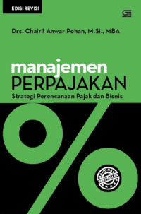 Manajemen perpajakan : strategi perencanaan pajak dan bisnis ed. revisi