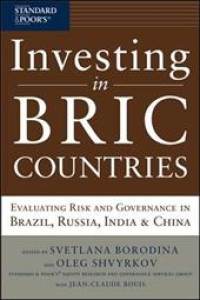 Investing in BRIC countries : evaluating risk and governance in brazil, russia, india, and china