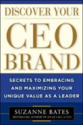Discover your ceo brand : secrets to embracing and maximizing your unique value as a leader