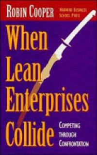 When lean enterprises collide : competing through confrontation