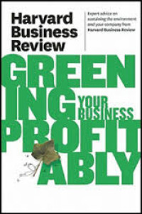 Harvard business review on greening your business profitably