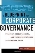 A Blueprint for corporate governance: Strategy, accountability, and the preservation of shareholder value