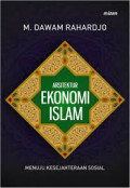 Arsitektur ekonomi islam: menuju kesejahteraan sosial
