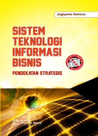 Sistem teknologi informasi bisnis : pendekatan strategis