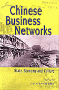 Chinese business networks: State, economy and culture