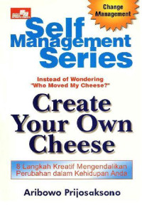 Create your own cheese: 8 langkah kreatif mengendalikan perubahan dalam kehidupan anda