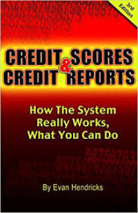 Credit scores and credit reports: How the system really works, what you can do, 2nd ed.