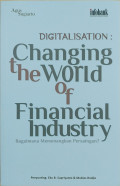 Digitalisation: changing the world of financial industry, bagaimana memenangkan persaingan