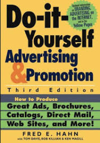 Do-it-yourself advertising and promotion: How to produce great ads, brochure, catalogs, direct mail, web sites, and more!, 3rd ed.