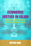 Economic justice in islam : monetary justice and the way out of interest (riba)