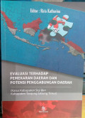 Evaluasi terhadap pemekaran daerah dan potensi penggabungan daerah : kasus kabupaten sigi dan kabupaten tanjung jabung timur