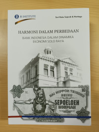 Harmoni dalam perbedaan : bank indonesia dalam dinamika ekonomi solo raya