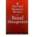 Harvard business review on brand management