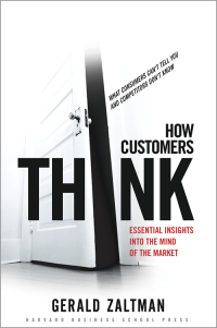 How customers think: Essential insights into the mind of the market