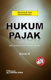 Hukum pajak : teori, analisis, dan perkembangannya ed. 6