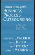 Human resources business process outsourcing: transforming how hr gets its work done